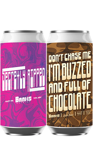 Banks Brewing Secretly Ripped & Don’t Chase Me, I’m Buzzed And Full of Chocolate