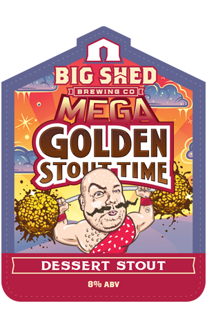 Big Shed Mega Golden Stout Time