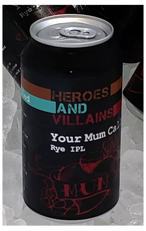 Heroes and Villains Your Mum Called