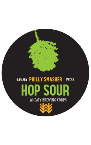 Wheaty Brewing Corps Philly Smasher Hop Sour