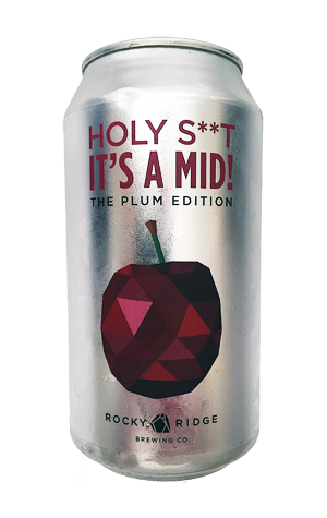 Rocky Ridge Holy S**t, It's A Mid! The Plum Edition