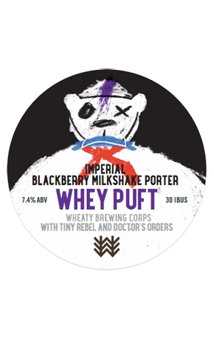 Wheaty Brewing Corps & Tiny Rebel & Doctor's Orders Whey Puft