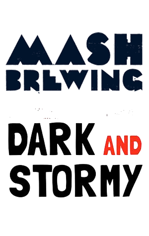 Mash Brewing Dark & Stormy