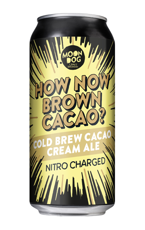 Moon Dog How Now Brown Cacao?