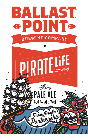 Pirate Life & Ballast Point Trans Pacific Partnership