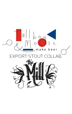 Tallboy & Moose & The Mill Export Stout