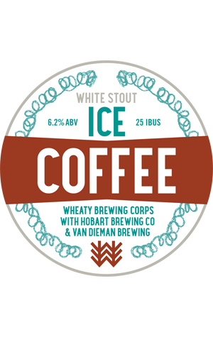 Wheaty Brewing Corps & Hobart Brewing Co & Van Dieman Ice Coffee