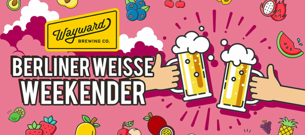 Berliner Weisse Weekend at Wayward