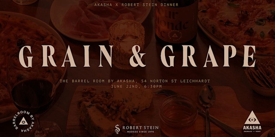 SOLD OUT// Grain & Grape: Akasha X Robert Stein Dinner