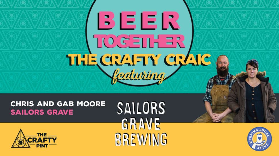 Beer Together: The Crafty Craic ft Sailors Grave