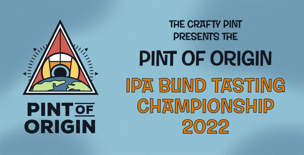 SOLD OUT // Pint of Origin IPA Blind Tasting Championship 2022