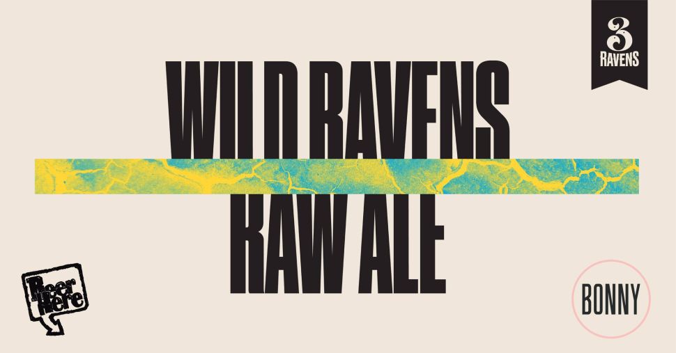 3 Ravens x Beer Here Raw Ale Launch