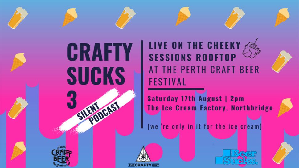 Crafty Sucks III: The Silent Podcast at Perth Craft Beer Festival (WA)